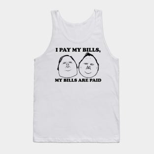 I Pay My Bills My Bills Are Paid Tank Top